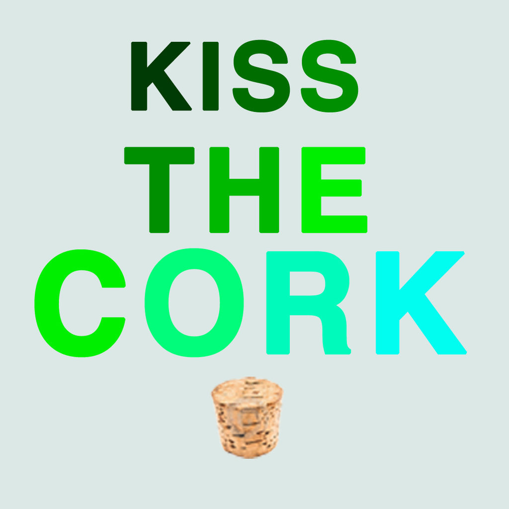 kiss the cork