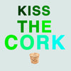 kiss the cork