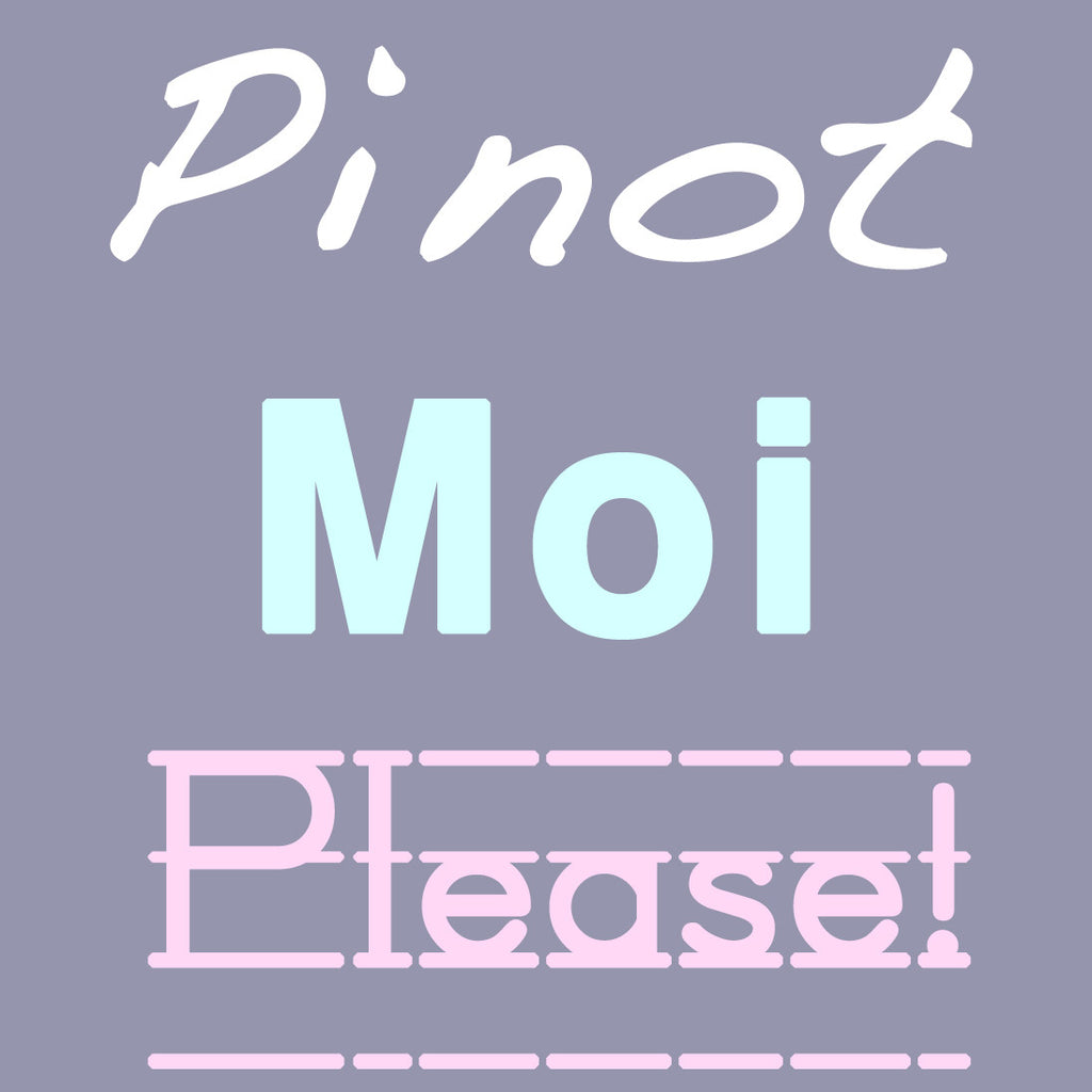 Pinot Moi Please