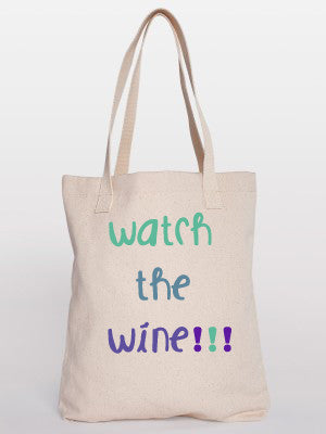 Watch the wine!!!